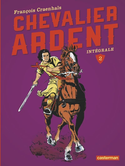 Chevalier Ardent - Intégrale, tome 2 (5-8)