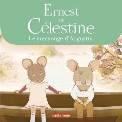 Ernest et Celestine : Le Mensonge d'Augustin