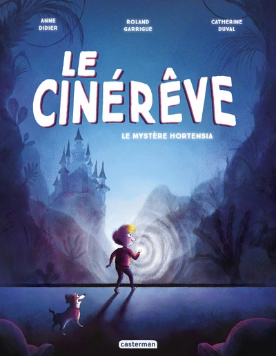 Le cinérêve, tome 1 : Le mystère Hortensia