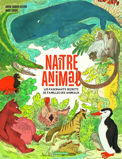 Naître animal : Les fascinants secrets de familles des animaux