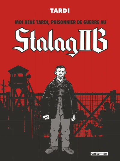 Moi René Tardi, prisonnier de guerre au Stalag II B, tome 1