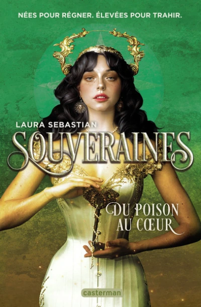 Souveraines, tome 3 : Du poison au coeur