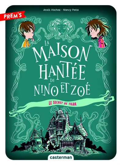 La Maison hantée de Nino et Zoé, tome 2 : Le secret de Tilda