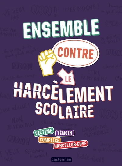 Ensemble contre le harcèlement scolaire : Victime - Témoin - Complice - Harceleur.euse