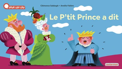 À la Queue Leu Leu - Le p'tit prince a dit