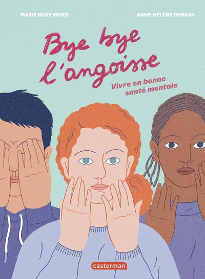 Bye bye l'angoisse !: Vivre en bonne santé mentale