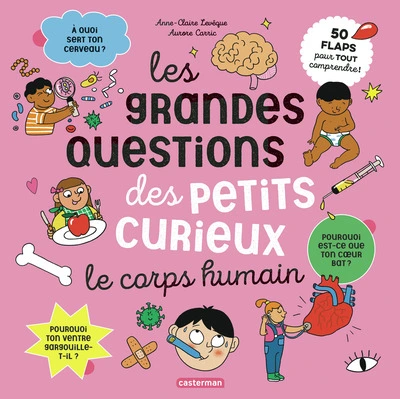 Les grandes questions des petits curieux - Le corps humain