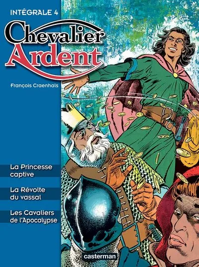 Chevalier Ardent - Intégrale, tome 4
