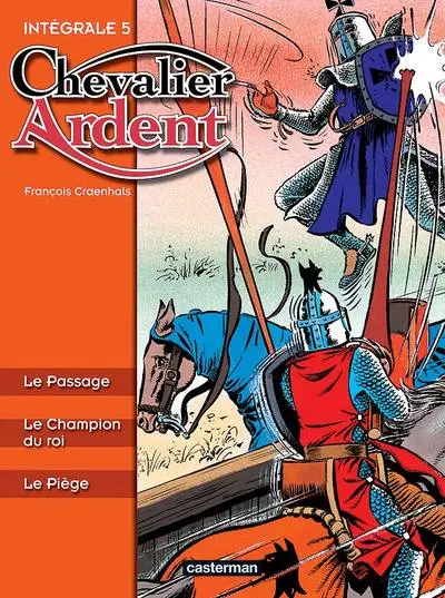 Chevalier Ardent - Intégrale, tome 5