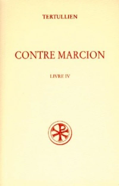 Contre Marcion - tome 4