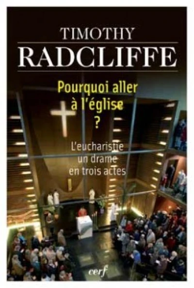 Pourquoi allerà l'église ? L'eucharistie, un drame en trois actes