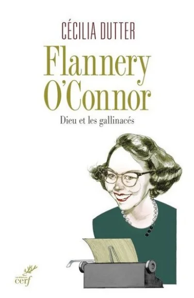Flannery O'Connor : Dieu et les gallinacés