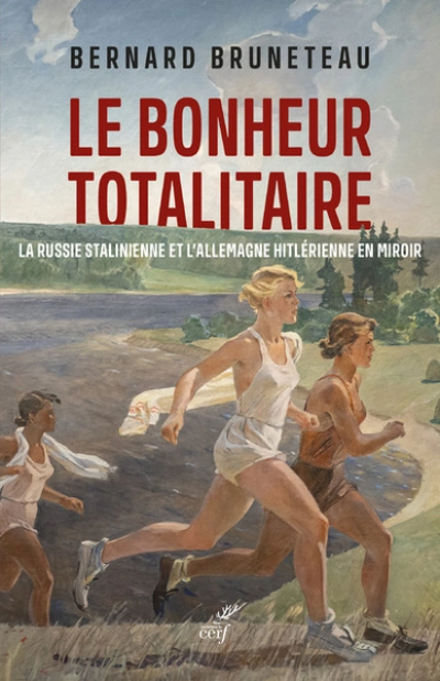 Le bonheur totalitaire : La Russie stalinienne et l'Allemagne hitlérienne en miroir