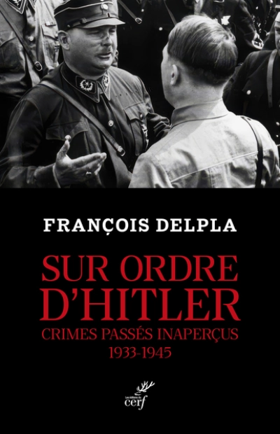 Sur ordre d'Hitler: Crime passés inaperçus 1933-1945