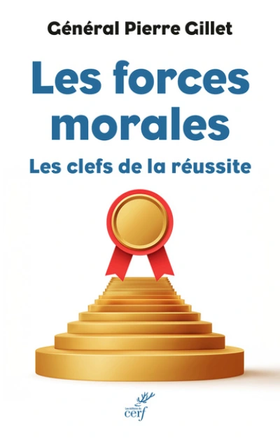 Les forces morales, les clefs de la réussite