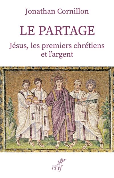 Le partage: Jésus, les premiers chrétiens et l'argent