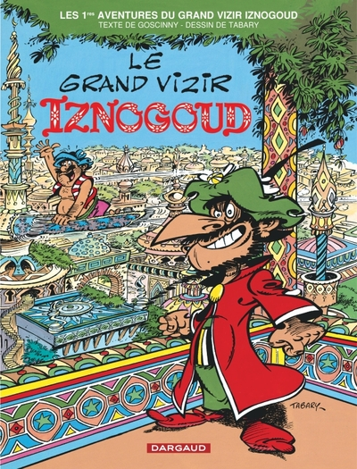Iznogoud, tome 1 : Le grand vizir Iznogoud