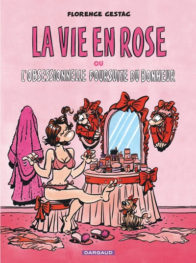 La Vie en rose : L'obsessionnelle poursuite du bonheur