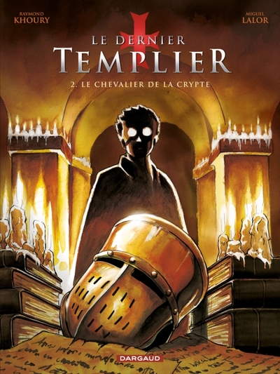 Le dernier Templier, tome 2 : Le chevalier de la crypte