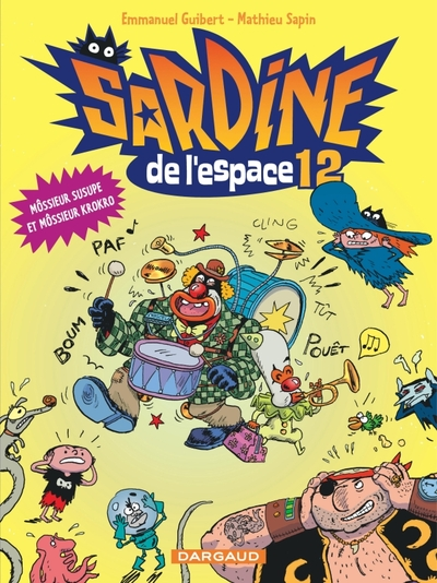Sardine de l'espace - Dargaud, tome 12 : Môssieur Susupe et Môssieur Krokro