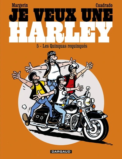 Je veux une Harley, tome 5 : Quinquas Requinqués