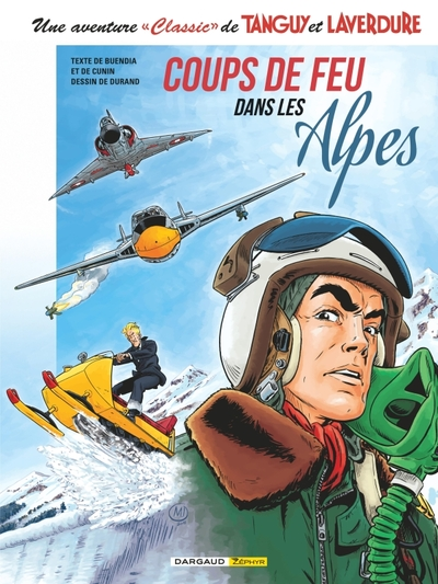 Une aventure Classic de Tanguy et Laverdure, tome 3 : Coups de feu dans les Alpes