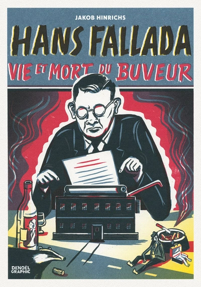 Hans Fallada: Vie et mort du buveur