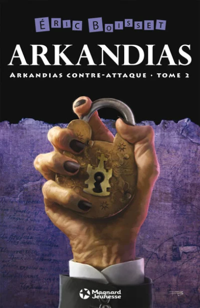 La Trilogie d'Arkandias, tome 2 : Arkandias contre-attaque