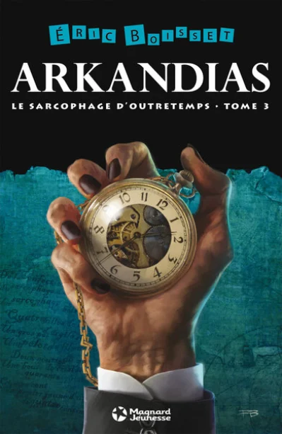 La Trilogie d'Arkandias, tome 3 : Le sarcophage d'Outretemps