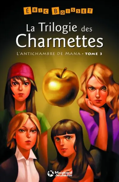 La Trilogie des Charmettes, tome 3 : L'antichambre de Mana