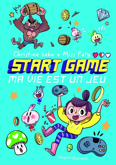 Start game, tome 1 : Ma vie est un jeu !