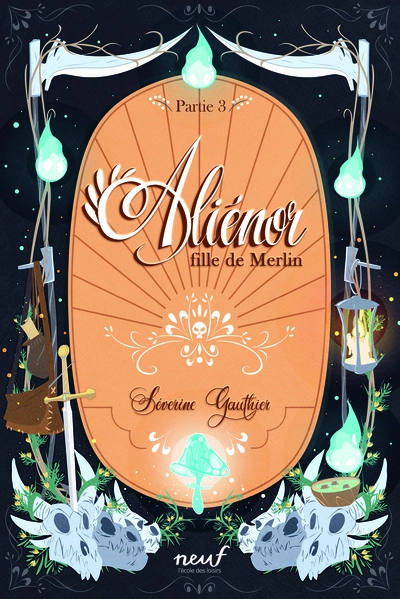 Aliénor, fille de Merlin, tome 3 : Le cimetière des dragons