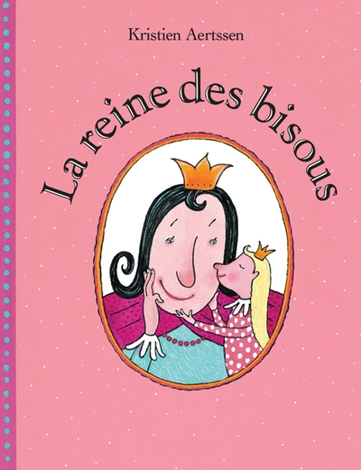 Reine des bisous (La)