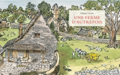 Une ferme : Croquis sur le vif d'une ferme d'autrefois
