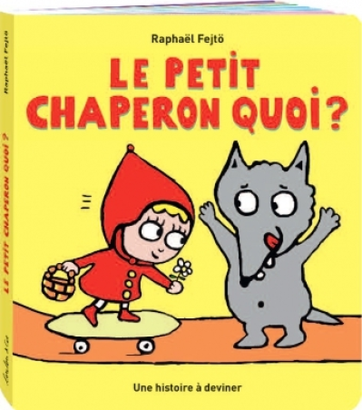 Le Petit Chaperon Quoi ?