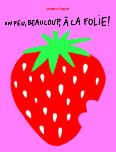 Un peu, beaucoup, à la folie !