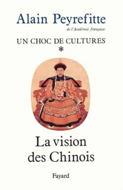Un choc de cultures. Tome 1 : La vision des Chinois