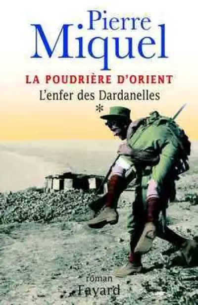 La poudrière d'Orient. Tome 1 : L'enfer des Dardanelles