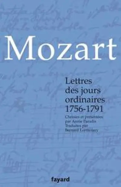 Lettres des jours ordinaires : 1756-1791
