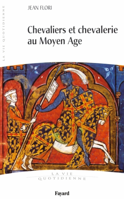 Chevaliers et chevalerie au Moyen Age