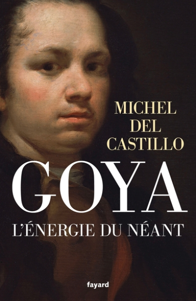 Goya - L'Energie du néant