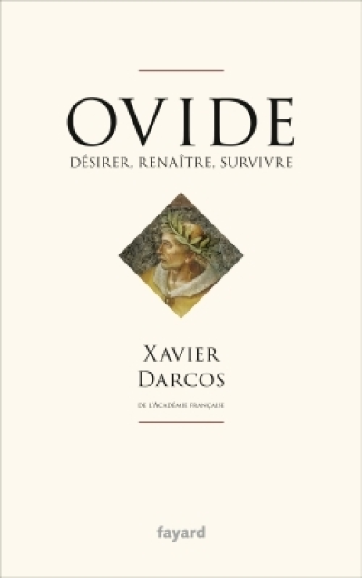 Ovide : désirer, renaître, survivre