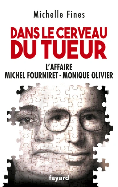 Dans le cerveau du tueur : Monique Olivier - Michel Fourniret