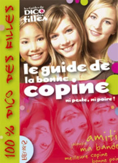 Le guide de la bonne copine : Ni peste, ni poire !
