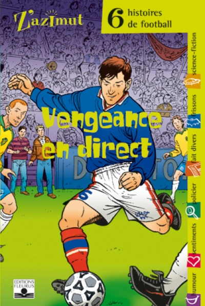 6 histoires de football : Vengeance en direct