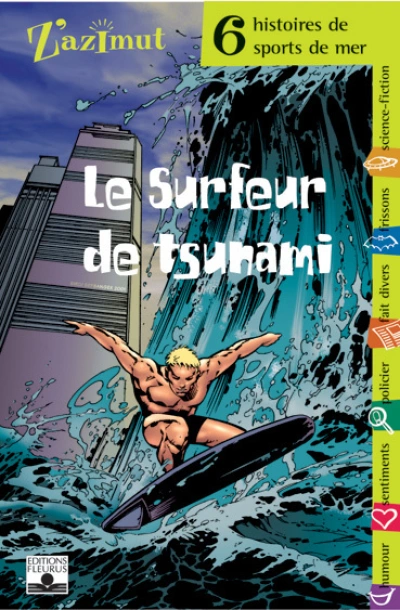 Le Surfeur de tsunami : Six histoires de sports de mer