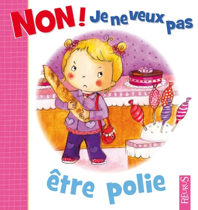 Non ! Je ne veux pas : Être polie