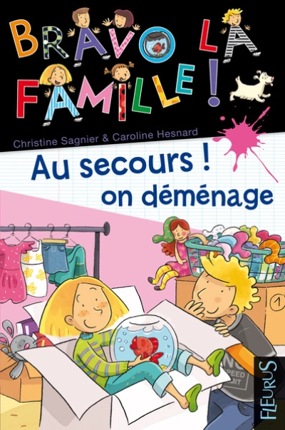 Bravo la famille : Au secours ! On déménage
