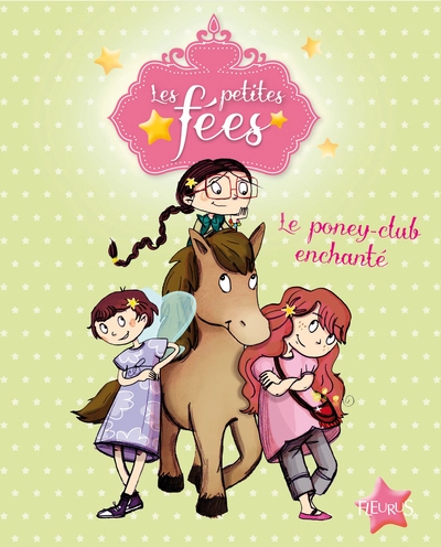 Les petites fées : Le Poney Club enchanté