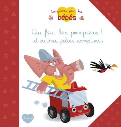 Au feu les pompiers ! et autres comptines